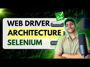 5. Selenium WebDriver Architecture Explained in 10 Minutes