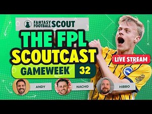 THE FPL SCOUTCAST GW32! 🚨 | BEST CHIP STRATEGY! | GAMEWEEK 32 | Fantasy Premier League Tips 2025/26
