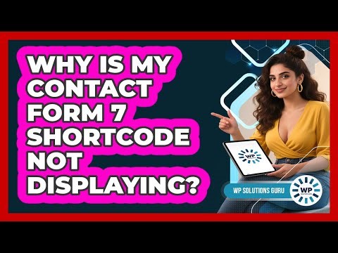 Why Is My Contact Form 7 Shortcode Not Displaying? - WP Solutions Guru