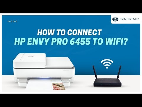 How to Connect HP Envy Pro 6455 to WiFi? | Printer Tales