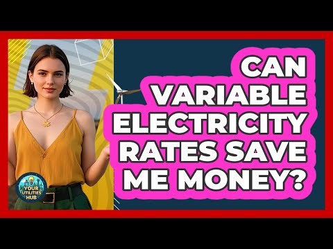 Can Variable Electricity Rates Save Me Money?