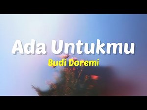Budi Doremi - Ada Untukmu (Lirik Lagu)| Karna ku tau ku tak bisa jauh
