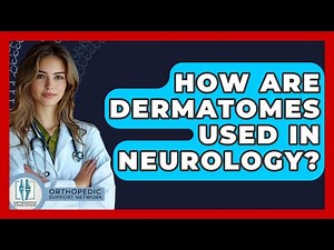 How Are Dermatomes Used In Neurology? - Orthopedic Support Network