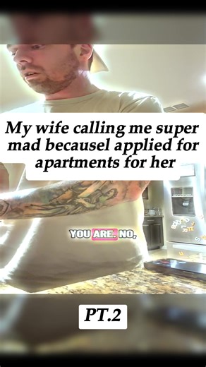 My wife calling me super mad becausel applied for apartments for her | apartment living