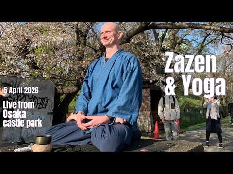5 April 2026: Yoga & Zazen Live from Osaka Castle Park
