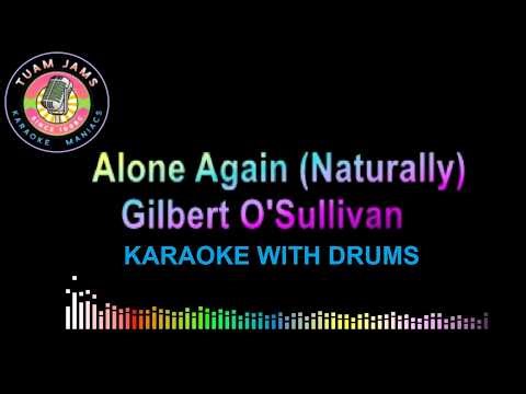 Alone again (naturally) - Gilbert O'Sullivan (Karaoke w/ Drums)
