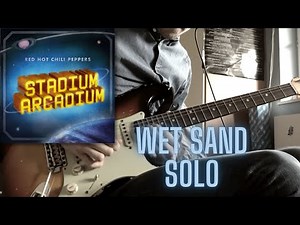 Red Hot Chili Peppers - Wet Sand Guitar Solo Cover