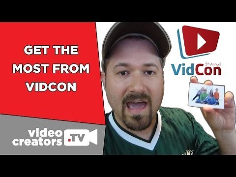 How To Get the Most out of VidCon