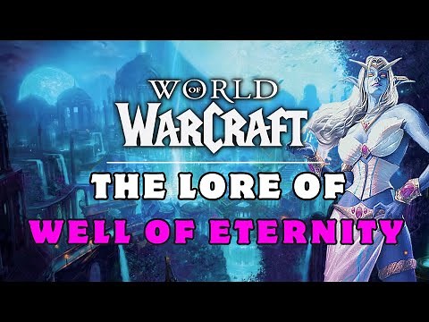 Lore of The Well of Eternity | World of Warcraft Lore (Explained)