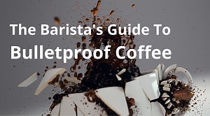 A barista takes a close look at "Bulletproof Coffee"