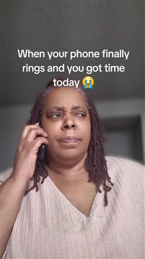 When You Finally Got Time… NOW Everybody Wanna Call 😭😂
