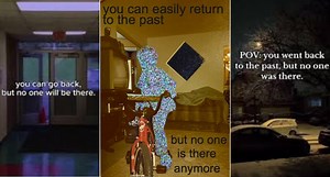 You Can Go Back to the Past But No One Will Be There | Know Your Meme