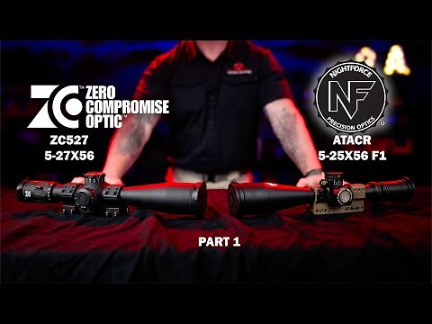 The Best Long Range Scope - Zero Compromise ZC527 vs Nightforce ATACR 5-25F1 Part 1
