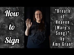 "Breath of Heaven (Mary's Song)" by Amy Grant (Sign Language)(Tutorial)[OC]