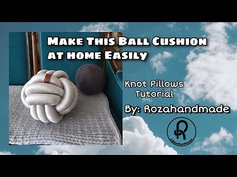 Make an Easy and Nice Ball Cushion 🤩(Sphere Knot Pillow DIY)