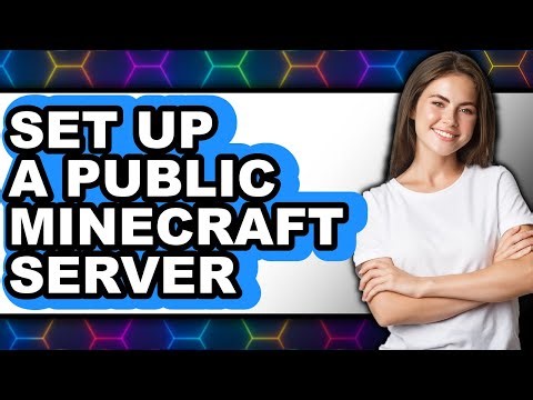 How To Set Up A Public Minecraft Server - Step By Step