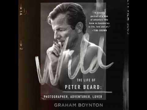 Wild: The Life of Peter Beard: Photographer, Adventurer, Lover - Graham Boynton