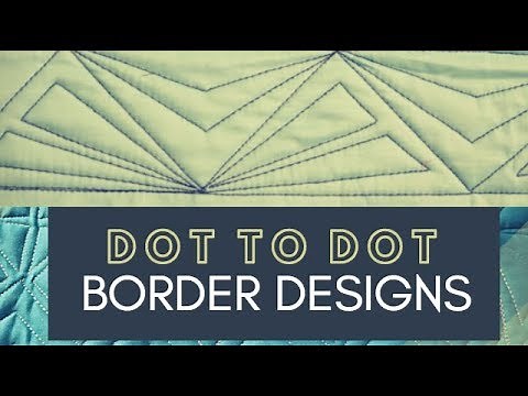 Quilting Easy Geometric Border Designs: Free-motion Challenge Quilting Along Dot to Dot Quilting