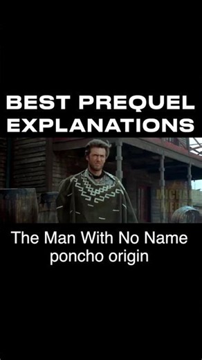 Best Prequel Explanations: The Man With No Name poncho origin