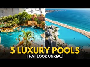 Top 5 Luxury Pools That Look Unreal | The World’s Most Stunning Water Escapes!