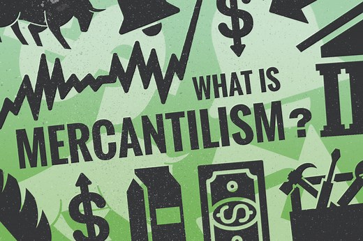 What Is Mercantilism and How Does It Compare To Capitalism?