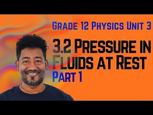 Grade 12 Physics Unit 3 : 3.2 Pressure in fluids at rest Part 1 & Exercise 3.4 | Saquama