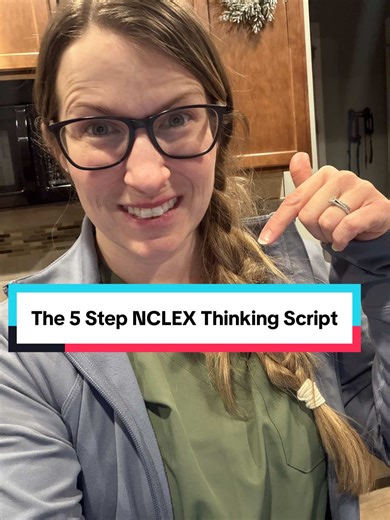 Mastering NCLEX Questions with a 5-Step Thinking Script