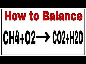 How to balance CH4+O2=CO2+H2O| Chemical equation CH4+O2=CO2+H2O|Reaction balance CH4+O2=CO2+H2O