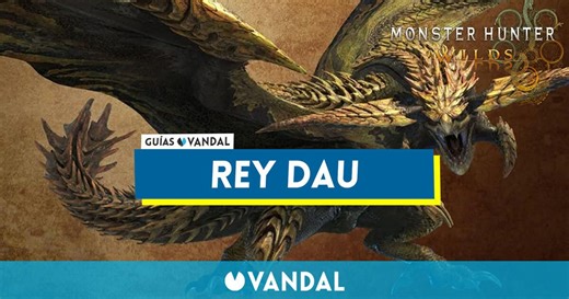 Rey Dau en Monster Hunter Wilds: Cómo derrotarle y recompensas