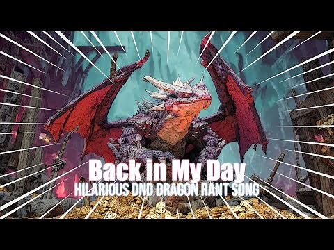 Back in my day - Hilarious DnD Dragon Rant Song