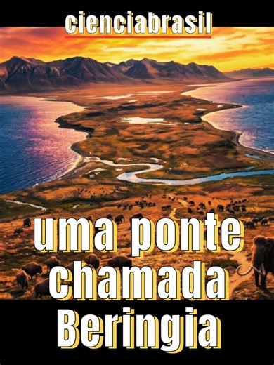 A Ponte Terrestre de Beringia: História e Impacto