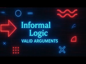 Informal Logic - Valid Arguments
