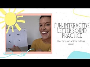 Fun, Interactive Letter Sound Practice: Teaching a Child to Read