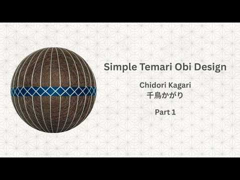 Simple Temari Obi Design - Chidori Kagari (千鳥かがり) Part 1