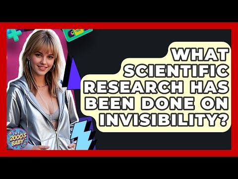 What Scientific Research Has Been Done On Invisibility? - I'm a 2000s Baby