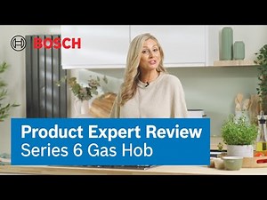 Bosch Series 6 Gas Hob: Flame Select, Safety & Easy Cleaning | Expert Review | Bosch home UK/Ireland
