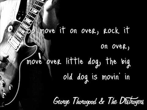 George Thorogood & The Destroyers - Move It On Over (lyrics)