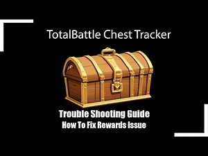Total Battle Guide - Fixing Rewards Getting In The Way While Using Total Battle Chest Tracker 2.0