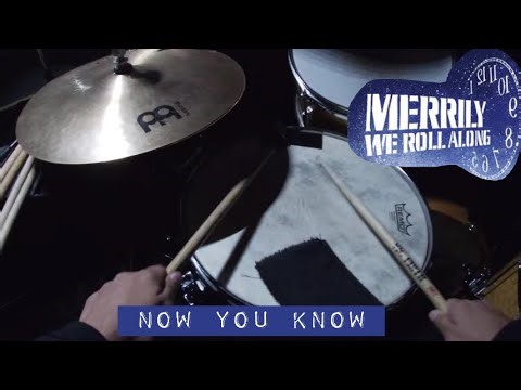 Now You Know - Merrily We Roll Along Drum Cam