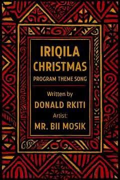 Iriqila Christmas Program - Theme Song@Mr.Bii Mosik
