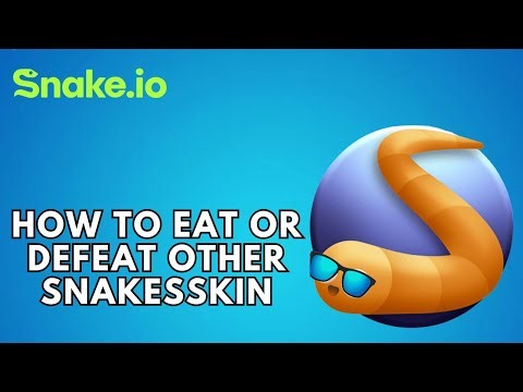How to Eat or Defeat Other Snakes in Snake io
