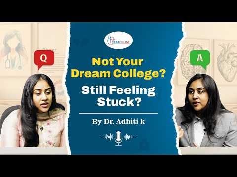 Not Your Dream College? Still Feeling Stuck? by Dr. K. Adhiti on the RAAONLINE App