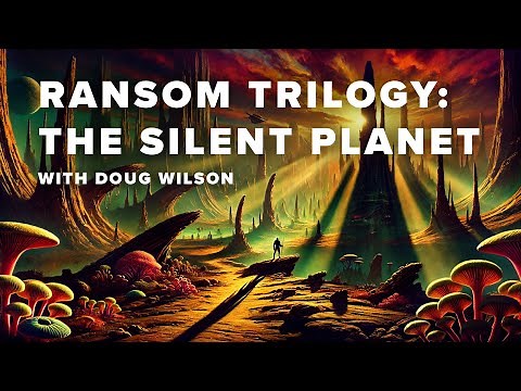 Lewis Lectures - Ransom Trilogy: The Silent Planet