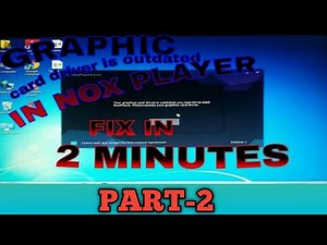 Part 2-Graphic card driver is outdated in nox player showing/fix inminutes/nox player problem solved