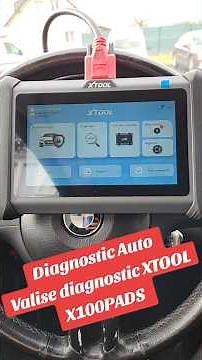 Diagnostic auto avec la valise diagnostic XTOOL x100 Pads