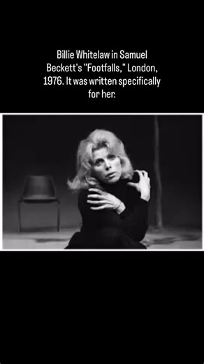 Billie Whitelaw in Samuel Beckett’s “Footfalls,” London, 1976. It was written specifically for her. | History of Literature