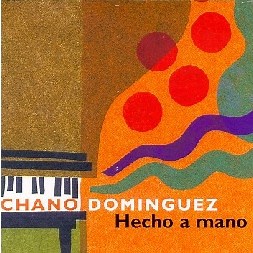Chano Dominguez - Hecho A Mano