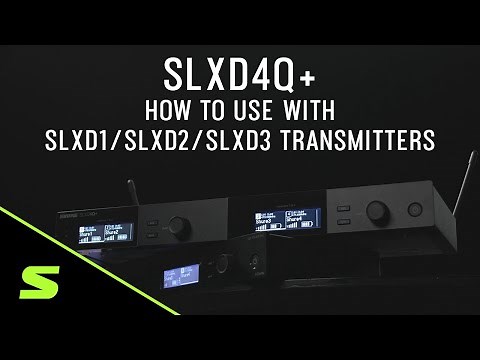SLXD4Q+ | How To Use with SLXD1/SLXD2/SLXD3 Transmitters