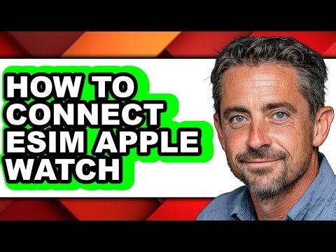 How to Connect Esim Apple Watch (full Guide)