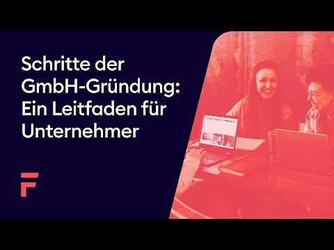 Schritte der GmbH-Gründung: Ein Leitfaden für Unternehmer